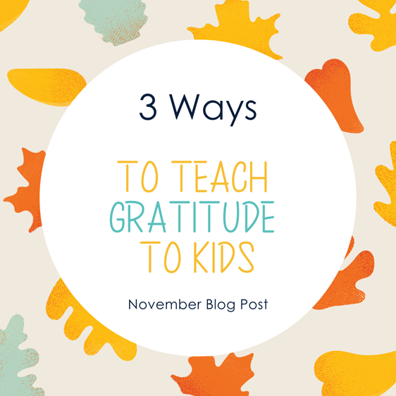 3 Ways to teach Gratitude to Kids
